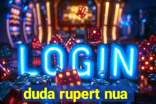 duda rupert nua