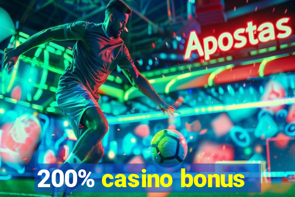 200% casino bonus