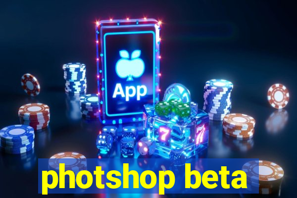 photshop beta