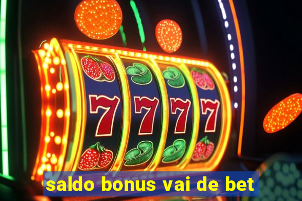 saldo bonus vai de bet