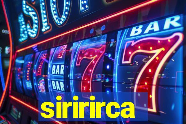 siririrca