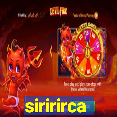 siririrca