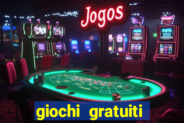 giochi gratuiti slot machine