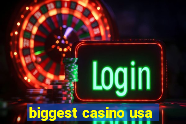 biggest casino usa