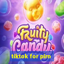 tiktok for pirn