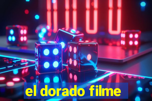 el dorado filme