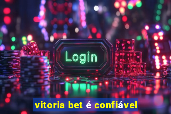 vitoria bet é confiável