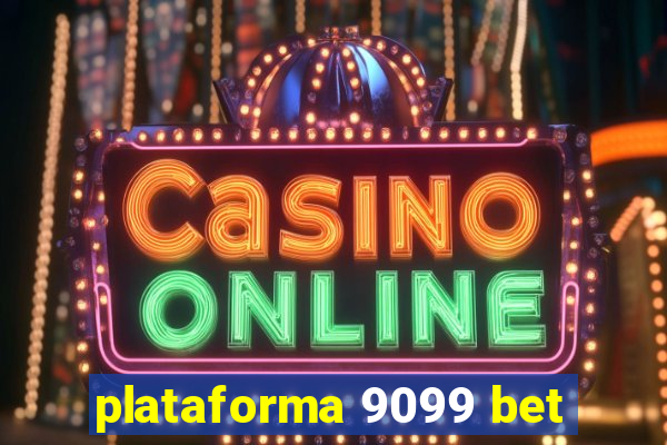 plataforma 9099 bet