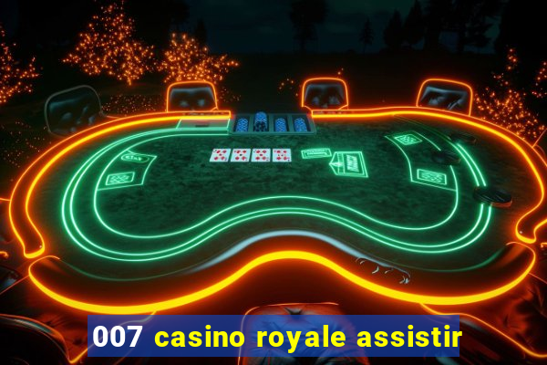 007 casino royale assistir