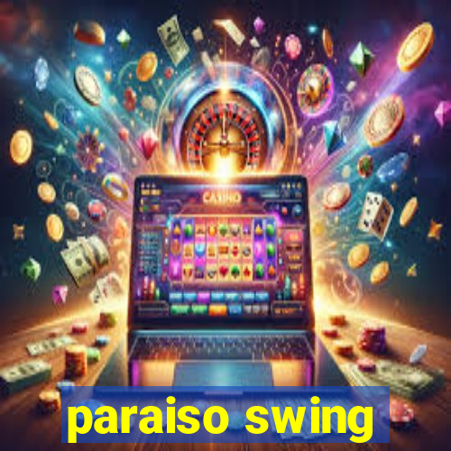 paraiso swing