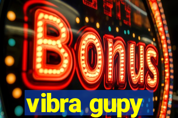 vibra gupy