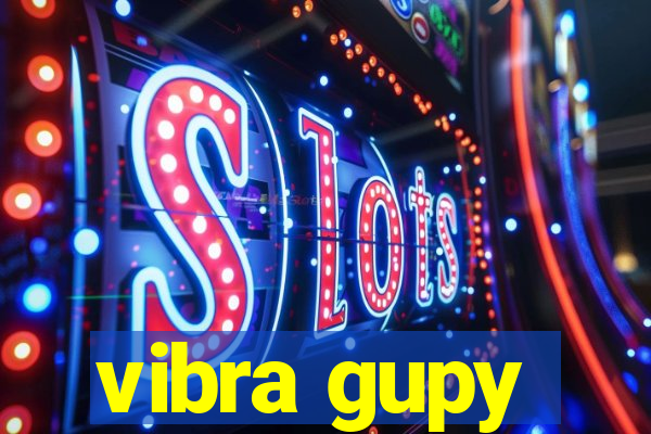 vibra gupy