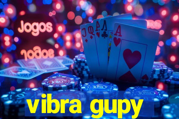 vibra gupy