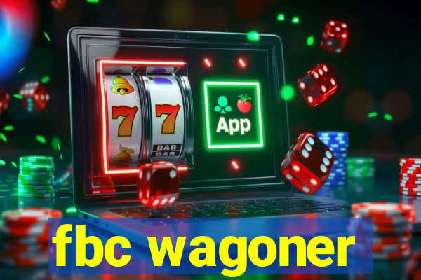 fbc wagoner