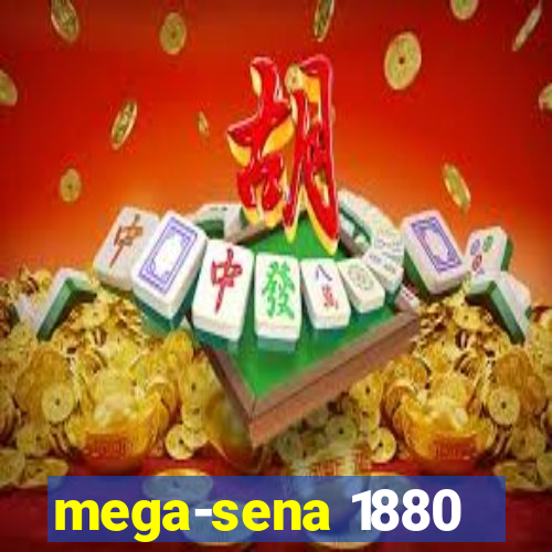 mega-sena 1880