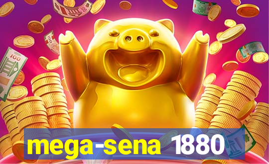 mega-sena 1880