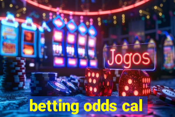 betting odds cal