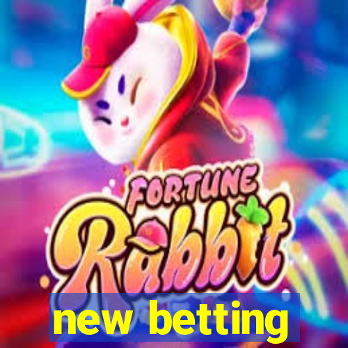 new betting