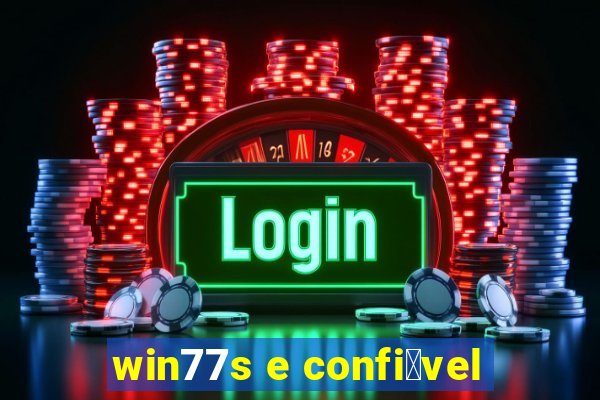 win77s e confi谩vel