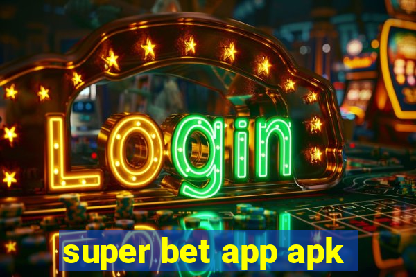 super bet app apk