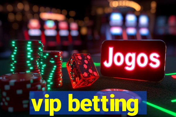 vip betting