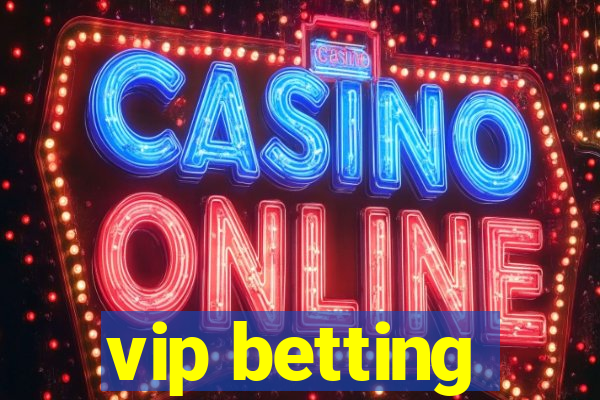 vip betting