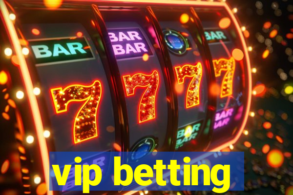 vip betting