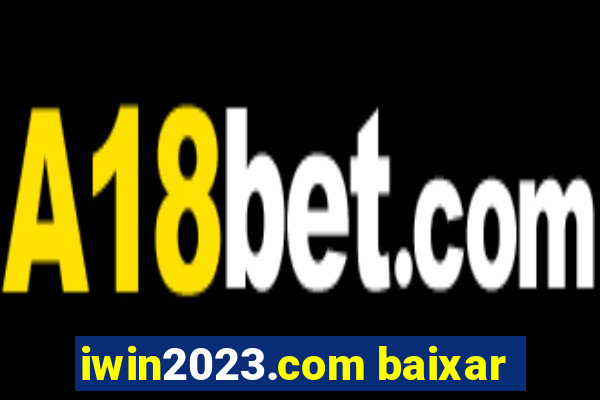 iwin2023.com baixar