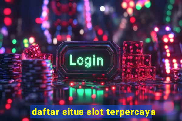 daftar situs slot terpercaya