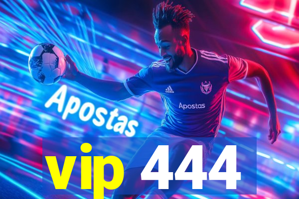 vip 444