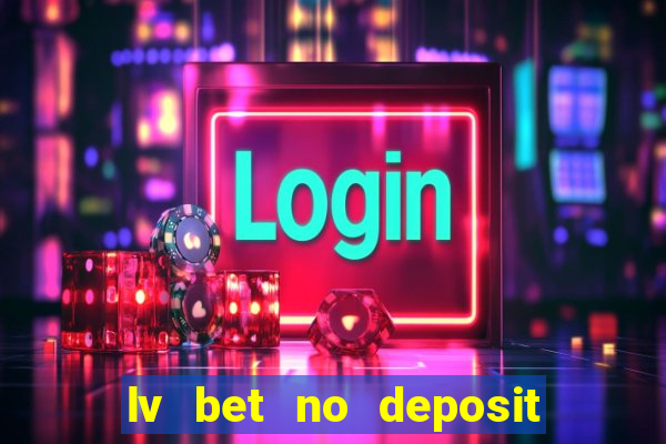 lv bet no deposit bonus code