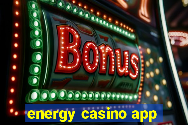 energy casino app