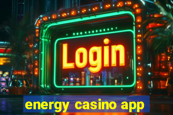 energy casino app