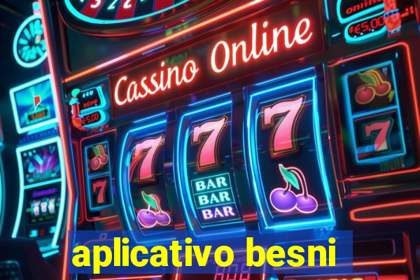 aplicativo besni