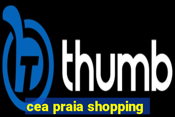 cea praia shopping