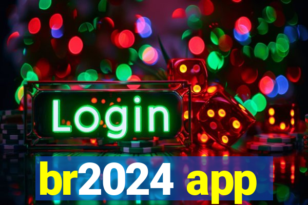 br2024 app