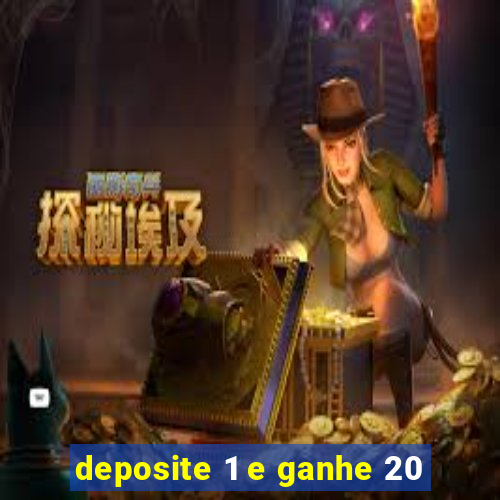 deposite 1 e ganhe 20