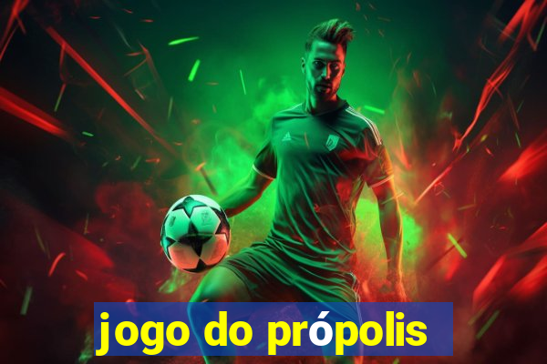 jogo do própolis