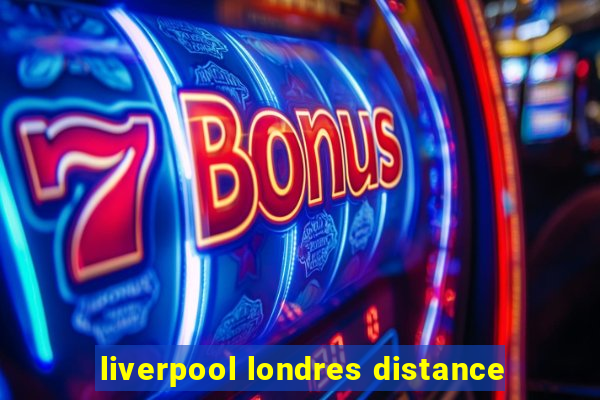 liverpool londres distance