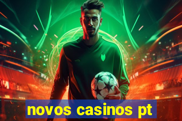 novos casinos pt