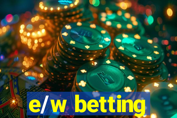 e/w betting