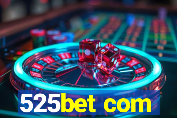 525bet com