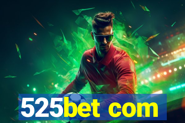 525bet com