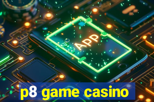 p8 game casino