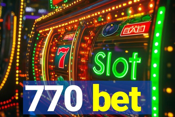 770 bet