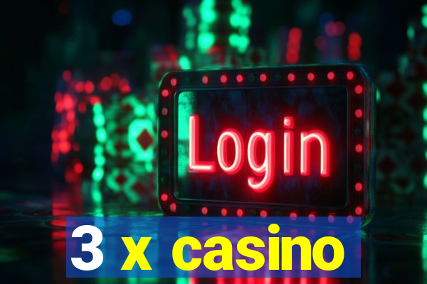 3 x casino