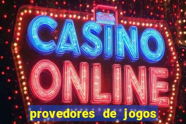 provedores de jogos de casino