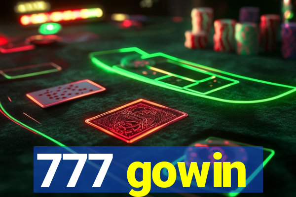 777 gowin