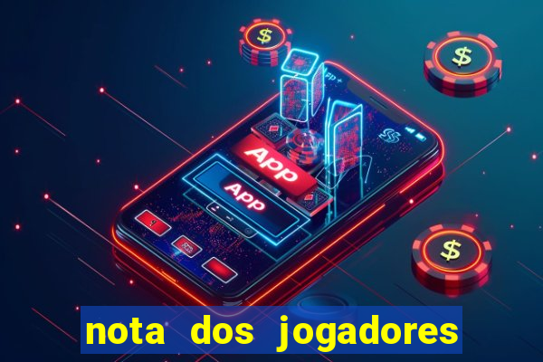 nota dos jogadores do flamengo