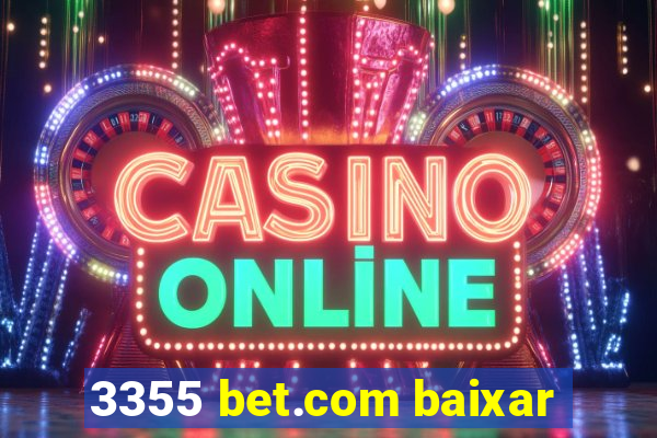 3355 bet.com baixar